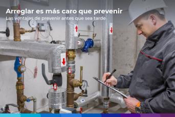 Arreglar es más caro que prevenir Las ventajas de prevenir antes que sea tarde