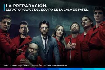 La preparación. El factor clave del equipo de la Casa de Papel.