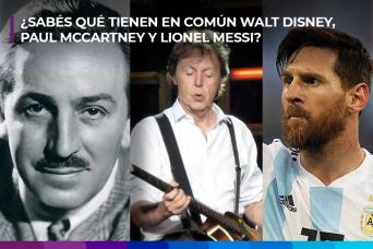 ¿Sabes que tienen en común Walt Disney, Paul McCartney y Lionel Messi?